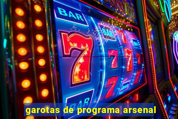 garotas de programa arsenal